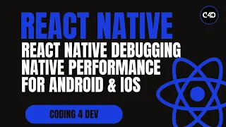React Native Debugging Native Performance Tools for Android iOS