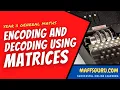 Encoding and decoding information Matrices General Maths Units 1 and 2 MaffsGuru com