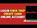 How To Login Kwik Trip Credit Card Online Account