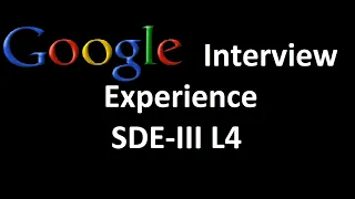 Google Interview Experience SDE-III L4