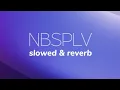 NBSPLV - Focus Ability slowed reverb