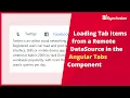 How to Load Tab Items from a Remote DataSource in Angular Tabs