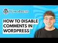 How to Disable Comments in WordPress 2026 Full Guide