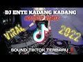 DJ ENTE KADANG KADANG TIK TOK VIRAL FULL BASS DJ TIKTOK TERBARU 2022
