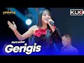 Download Lagu GERIGIS - AURA SEKAR - LIVE SIMPATIK MUSIC KLK AUDIO - ALAS TELOGO PASURUAN