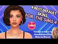 4 BEST DEFAULT SKINS FOR SIMS 4