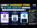 AWS Toolkit SageMaker Studio Code Editor Complete IAM Permissions Setup Connect VS Code Desk