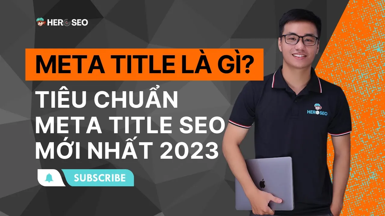 Outline Video Buổi 7: Meta Title là gì ✓ Tiêu Chuẩn Đặt Meta Title Chuẩn SEO Mới Nhất - Đào Tạo SEO Miễn Phí 2023