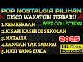 Lagu POP NOSTALGIA PILIHAN DISCO WAKATOBI TERBARU BEST COLLECTION 2025