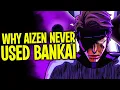 Why Aizen’s BANKAI Will NEVER Be Revealed | BLEACH Explained