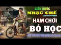 Download Lagu LK NHẠC CHẾ- HAM CHƠI BỎ HỌC- CHA MẸ THÌ NGỒI THỞ THAN, HAM VUI PHÚT CHỐC, KHỔ BỀN THÁNG NĂM- LEE HT