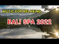 Download Lagu MUSIC FOR RELAXING : BALI SPA 2022