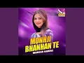 Download Lagu Monhji Bhanhan Te