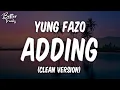 Yung Fazo - Adding feat SoFaygo Clean Adding Clean