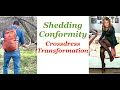 Shedding Conformity (crossdress transformation)
