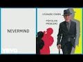 Download Lagu Leonard Cohen - Nevermind (Official Audio)