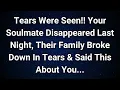 Angels say Your soulmate disappeared suddenly — their family is heartbroken! | Angel Message