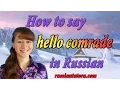Hello comrade in Russian translation How to say hello comrade in Russian language