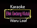 Download Lagu Efek Gedang Klutuk - Waru Leaf (karaoke)