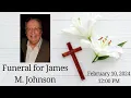 Funeral for James M Johnson