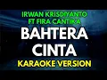 Lagu BAHTERA CINTA - IRWAN KRISDIYANTO FT FIRA CANTIKA (KARAOKE)