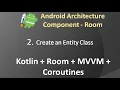 Part 2 Android Architecture Component Room - Create an Entity class