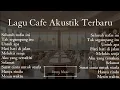 Download Lagu Akustik Cafe Santai #lagukafe #musiksantai 