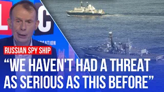 Russia 'directly challenges Britain' as spy ship enters UK waters | LBC analysis