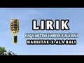 LIRIK HAGA MESTAK HABEYA X ALA BALI || HABBITAK X ALA BALI #sholawat #lirik #habbitak #viral