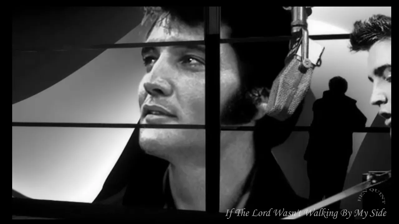 If The Lord Wasn't Walking By My Side Elvis Presley If The Lord Wasn't Walking By My Side Elvis Presley