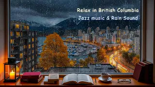 Cozy Rainy Night In British Columbia Gentle Jazz Piano With Window Ambience To Calm Your Mind 