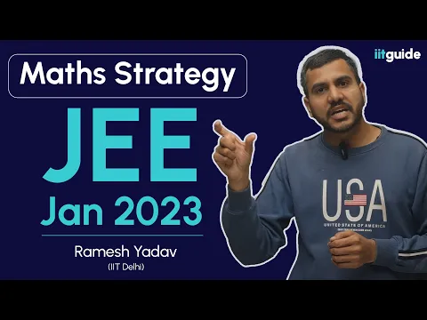 Maths strategy for JEE Main, by Ramesh Yadav Sir (IIT Delhi)