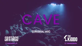 Download THE KiDDO x SANTIAGO - CAVE (ORIGINAL MIX) MP3