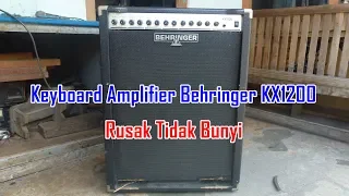 Download Memperbaiki Keyboard Amplifier Behringer KX1200 Rusak Tidak Bunyi MP3