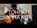 Tohpati - Cinta Kita