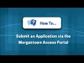 How to Submit an Application via The Morgantown Access Portal