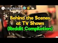 Behind the Scenes at TV Shows Reddit Compilation