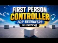 How to Make a First Person Controller in Unity Complete Beginner Tutorial
