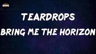 Download Bring Me the Horizon - Teardrops (Lyrics) | The emptiness is heavier than you think MP3