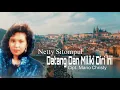 Lagu Netty Sitompul - Datang Dan Miliki Diri Ini (Official Music Video)