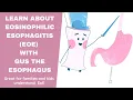 Download Lagu Learn about Eosinophilic Esophagitis (EoE) with Gus the Esophagus
