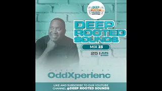 Deep Rooted Sounds 23 Mixed By Oddxperienc I Sambo SQ I Mr Shane I KnightSA I Enosoul