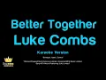Luke Combs - Better Together (Karaoke Version)