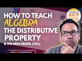 How To Teach Algebra The Distributive Property Progression with the Area Model CRA