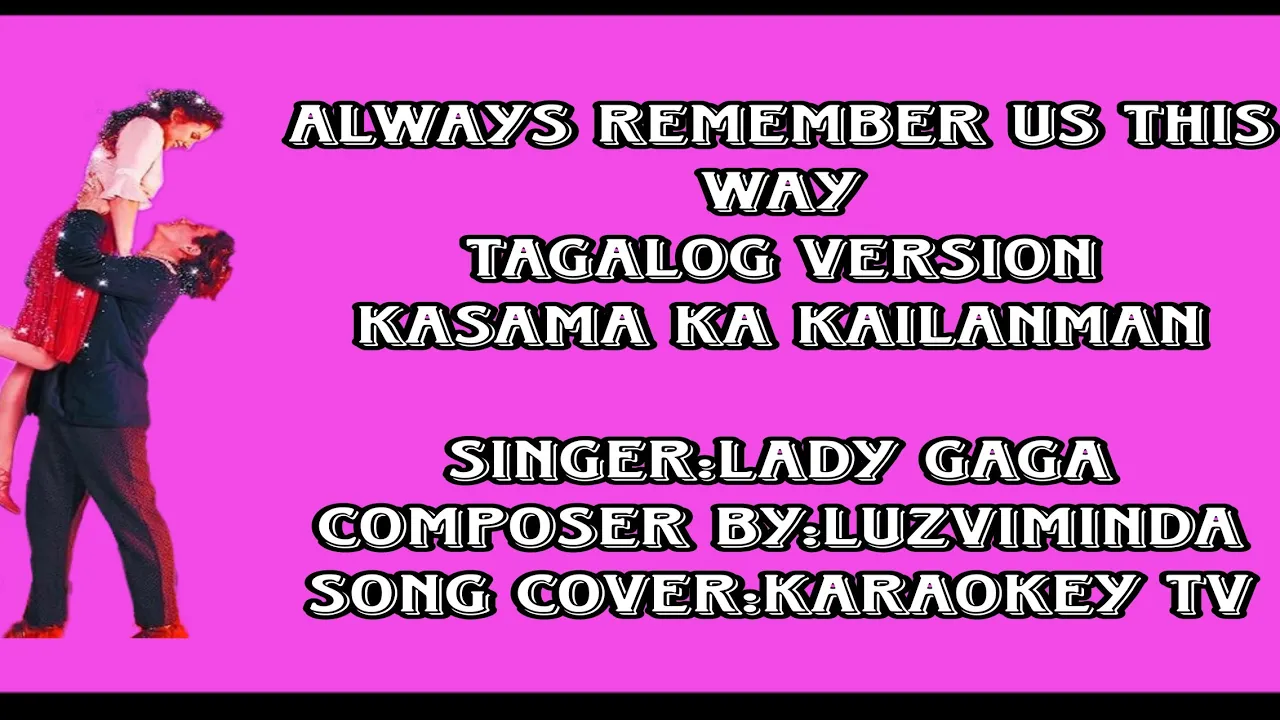 i'll always remember us this way(tagalog version)KASAMA KA KAILANMAN (Karaoque station) i'll always remember us this way(tagalog version)KASAMA KA KAILANMAN (Karaoque station)