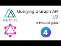 Nuxt js Querying a Grap L API part 1