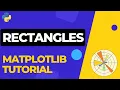 How to draw RECTANGLES in Matplotlib Python Tutorial 06