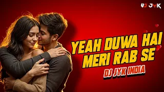 yeah duwa hai meri rab se dj jyk car music 