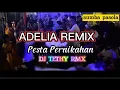Download Lagu ADELIA REMIX// Pesta Pernikahan// DJ TETHY Rimex