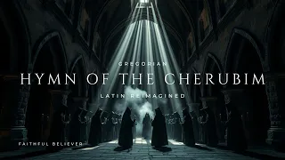 hymn of the cherubim sacred choral worship gregorian chant